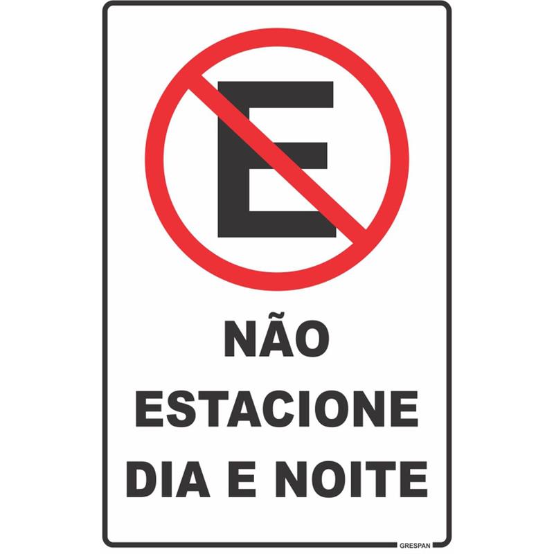 PLACA DE SINALIZACAO NAO ESTACIONE DIA/NOITE 20X30C - GRESPAN PCT.C/05
